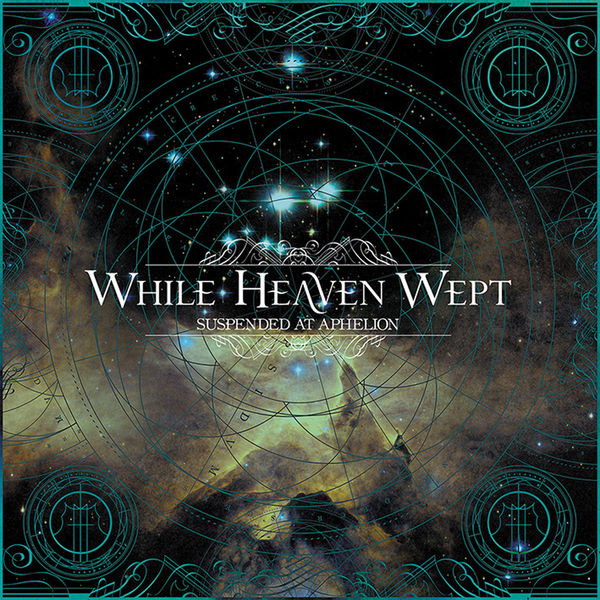 WHILE HEAVEN WEPT – SUSPENDED AT APHELION