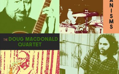 The Doug MacDonald Quartet: Organisms (2019)