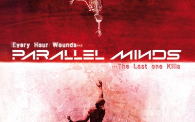 Parallel Minds: Every Hour Wounds… the Last One Kills (2019)
