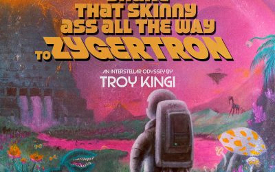 Troy Kingi: Shake That Skinny Ass All the Way to Zygertron (2017)