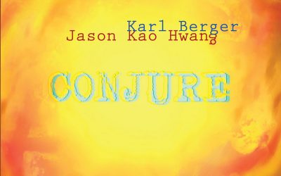 Jason Kao Hwang and Karl Berger: Conjure (2019)