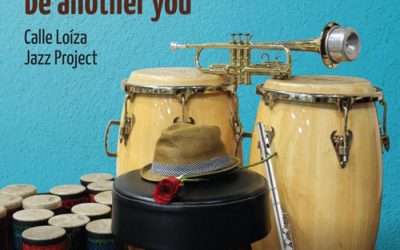 Calle Loíza Jazz Project: There Will Never Be Another You (2019)