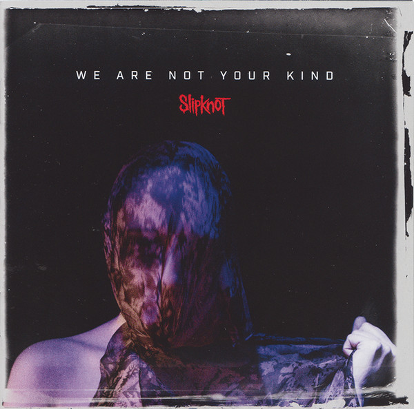 Slipknot - We are not your kind