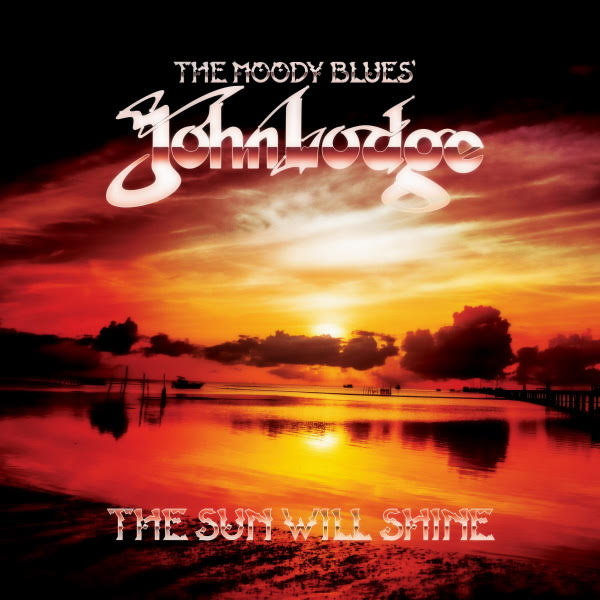 John Lodge (The Moody Blues) to Release Digital Single “The Sun Will Shine” on April 30th