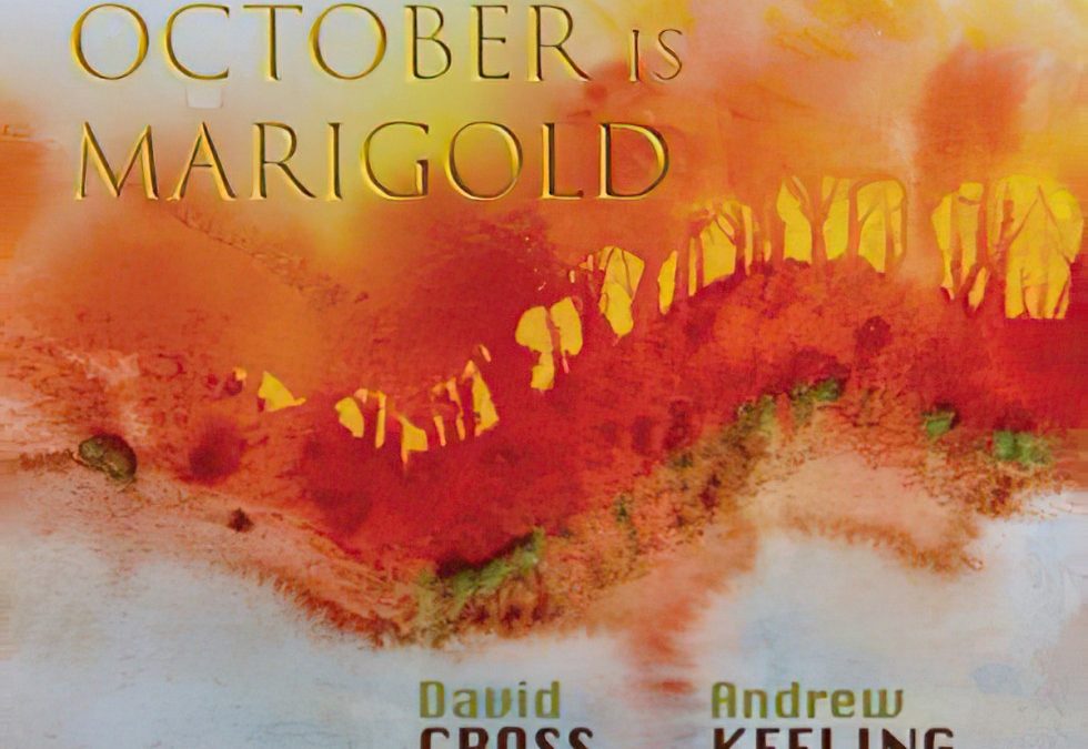 David Cross and  Andrew Keeling -“October is Marigold”