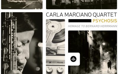 Carla Marciano Quartet: Psychosis – Homage to Bernard Herrmann (2019)