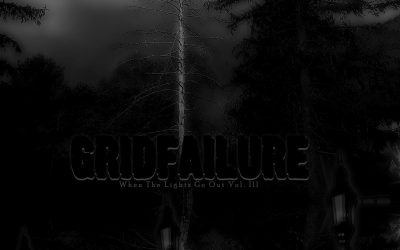 Gridfailure: When The Lights Go Out Vol. III (2021)