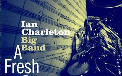 Ian Charleton Big Band: A Fresh Perspective (2021)