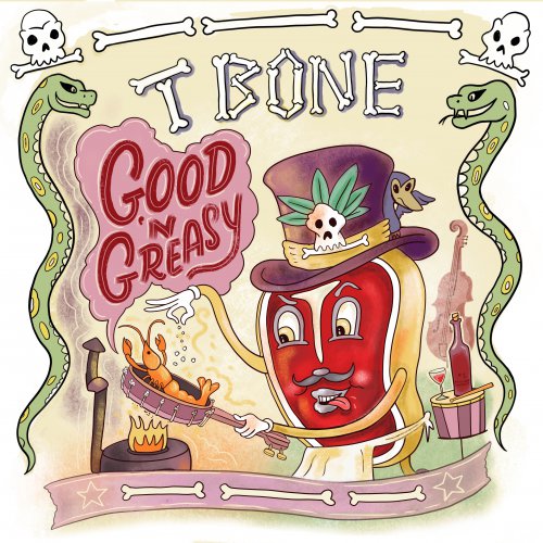 T-Bone: Good ‘n Greasy (2022)