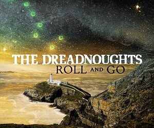 Dreadnaughts –Roll & Go (2022)