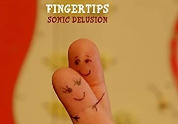 Sonic Delusion: Fingertips (2022) single