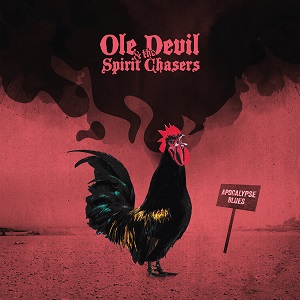 Ole Devil & the Spirit Chasers: Apocalypse blues (2022)