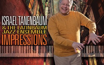 Israel Tanenbaum & The Latinbaum Jazz Ensemble: Impressions (2023)