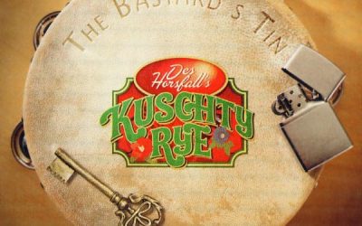 Des Horsfall’s Kuschty Rye: The Bastard’s Tin (2019)